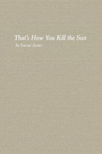 That's How You Kill the Sun (Paperback)