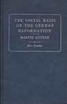 Social Basis of the German Reformation: Martin Luther and His Times