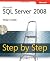 Microsoft® SQL Server® 2008 Step by Step (Step by Step (Microsoft))