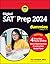 Digital SAT Prep 2024 For Dummies: Book + 4 Practice Tests Online, Updated for the NEW Digital Format (SAT for Dummies)