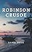 Robinson Crusoe: The 1719 H...