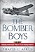 The Bomber Boys: Heroes Who Flew the B-17s in World War II