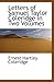 Letters of Samuel Taylor Coleridge in Two Volumes