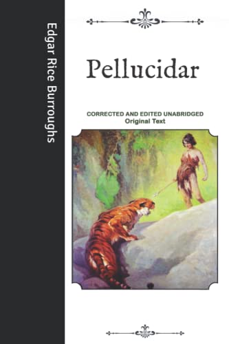 Pellucidar: Corrected and Edited Unabridged Original Text