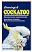 OWNING A COCKATOO: Necessar...