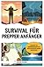 Survival für Prepper- Anfän...