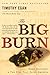 The Big Burn by Timothy Egan