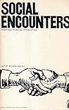 Social Encounters: Readings in Social Interaction Social Encounters: Readings in Social Interaction