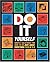 Do It Yourself!: Simple Solutions for How To Do Just About Everything (Stonesong Press Books)