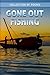 Gone Out Fishing  by Akshay Sonthalia