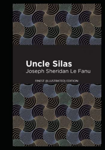 Uncle Silas : Finest (illustrated) Edition