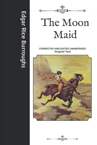 The Moon Maid: Corrected and Edited Unabridged Original Text
