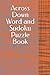 Across Down Word and Sudoku Puzzle Book by Hussain Ali