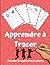 Apprendre à Tracer: Dessin ...