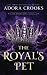 The Royal's Pet by Adora Crooks