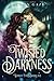 Twisted Darkness (Wicked Fa...