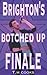 Brighton's Botched-up Finale by T.M Cooks