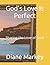 God's Love Is Perfect: Shar...