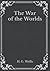 The War of the Worlds: Must Read Classics
