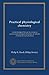 Practical physiological chemistry: a book designed for use in courses in practical physiological chemistry in schools of medicine and of science
