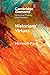 Historians' Virtues: From Antiquity to the Twenty-First Century (Elements in Historical Theory and Practice)