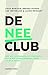 De Nee club: Hoe we voorkomen dat vrouwen het minst gewaardeerde op zich nemen (Dutch Edition)