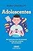 Adolescentes: Una guía para...