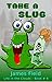 Take a Slug