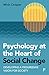 Psychology at the Heart of ...