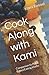 Cook Along with Kami: Compa...