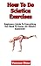 How To Do Sciatica Exercises: The Beginners Step-By-Step Guide To Perfect Sciatica Exercises