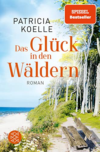 Das Glück in den Wäldern: Ein Sehnsuchtswald-Roman | Ein Buch wie Wellness für die Seele (Sehnsuchtswald-Reihe 2) (German Edition)