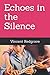 Echoes in the Silence