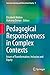 Pedagogical Responsiveness in Complex Contexts by Elizabeth Walton