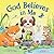 God Believes in Me - Story-time Board Book for Toddlers, Ages... by Link Dyrdahl