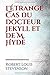 L'Étrange Cas du docteur Jekyll et de M. Hyde: Le docteur Jekyll, un philanthrope obsédé par sa double personnalité, met au point une drogue pour ... en monstrueux Mister Hyde. (French Edition)