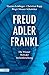 Freud – Adler – Frankl: Die Wiener Welt der Seelenforschung (German Edition)