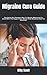 Migraine Cure Guide: The Qu...