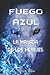 FUEGO AZUL: LA MANADA DE LOS HEREJES (Spanish Edition)