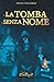 La tomba senza nome (Le Sag...