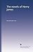The novels of Henry James