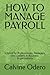 HOW TO MANAGE PAYROLL: A Gu...