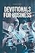 Devotionals For Business by Joseph Snider
