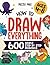 How To Draw Everything: 600...