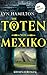 Die Toten von Mexiko: Krimi...