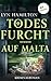 Todesfurcht auf Malta: Kriminalroman: Die Antiquitätenhändlerin ermittelt 2 | Mord in einer geheimnisvollen Villa (German Edition)