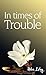 In The Times Of Trouble by EXLEY