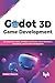 Godot 3D Game Development: ...