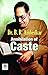 Annihilation of Caste by Dr. B.R. Ambedkar: A Bold Critique of Social Hierarchies