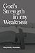 God's Strength in my Weakness by Chaty Buckly-Hernandez